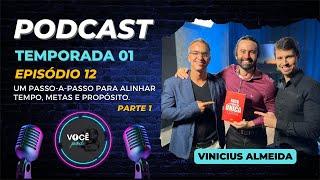 Temporada 01 - EP 12 | Vinicius Almeida | Parte 1