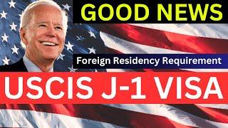 USCIS J-1 Visa Waiver Update:  USCIS J-1 Foreign  Residency Requirement  - US Immigration