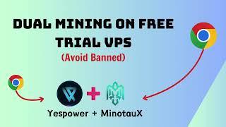 Maximize Profits: How To Dual Mining YesPower And MinotaurX On Free Trial VPS 2024