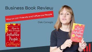 How to Win Friends and Influence People by Dale Carnegie Book Review