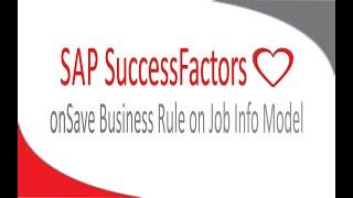 OnSave business rule on the Job Information Model-SAP SuccessFactors Employee Central