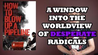 HOW TO BLOW UP A PIPELINE is a thrilling depiction of desperation and activism