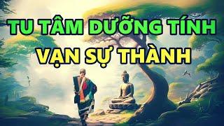 Người biết Tu Tâm Dưỡng Tính vạn sự Thành