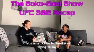 Broken Arms and Russian Spells, UFC 302 recap (The Soko-Soul Show)