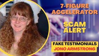 Fake Testimonials | Jono Armstrong | 7-Figure Accelerator Review | SCAM ALERT