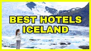   Top 10 Best Hotels In Iceland 2024 UPDATE