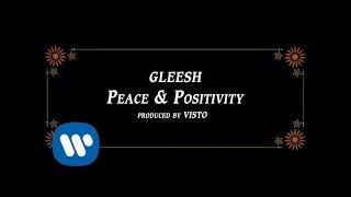 Gleesh - Peace & Positivity (Official Music Video) [Prod. Visto]