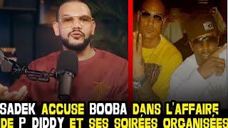 SADEK ȺCCUSE BOOBA D'ÊTRE IMPLIQUÉ DANS L'AFFAIRE P DIDDY