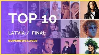 EUROVISION 2022: LATVIA FINAL. MY TOP 10 (SUPERNOVA 2022)