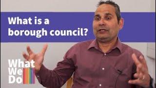 What We Do - What is a borough council