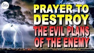 Prayer To Destroy The Evil Plans Of The Enemy
