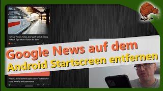 Google News Feed auf dem Android Startbildschirm deaktivieren