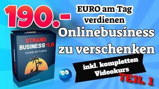 190€ am Tag - Online Business zu verschenken | Teil 1 - Das Strandbusiness 4.0 GRATIS ANGEBOT