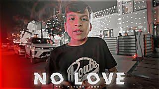 PIYUSH JOSHI - NO LOVE | PIYUSH JOSHI EDIT | NO LOVE EDIT | SHUBH SONG EDIT