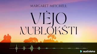 VĖJO NUBLOKŠTI (I dalis). Margaret Mitchell audioknyga | Audioteka.lt