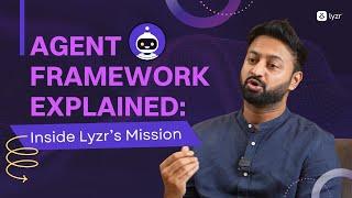 Agent Framework Explained: Inside Lyzr's Mission