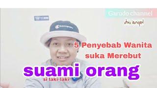 Penyebab Wanita suka Merebut suami orang / pelakor/ suami orang #pelakor #suamiorang #garudochannel