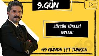 Sözcük Türleri | EYLEM | 49 Günde TYT Türkçe Kampı | 9.GÜN