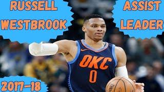 Russell Westbrook - 2017-18 NBA Assist Leader