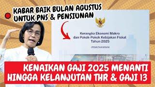 ALHAMDULILLAH... 3 KABAR BAIK MENANTI PNS DAN PENSIUNAN DI BULAN AGUSTUS 2025