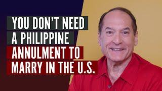 You Don't Need a Philippine Annulment to Marry in the U.S.