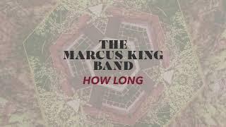 The Marcus King Band - How Long (Official Audio)