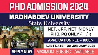 New PhD Admission 2025 | Madhabdev University | State University of assam | Apply Now