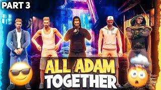 All Adam Together Part 3 |Good Vs Bad Adam 