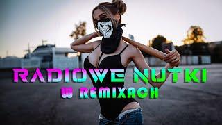 RADIOWE NUTKI W REMIXACH VOL.33  NAJLEPSZA MUZYKA KLUBOWA 2024  REMIXY RADIOWYCH HITÓW 2024