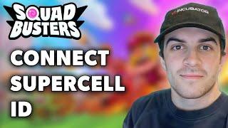 How to Connect Your Supercell ID to Squad Busters (Earn Archer Queen)