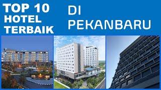 TOP 10 HOTEL TERBAIK DI PEKANBARU