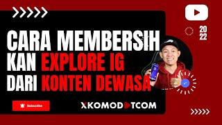 Cara Membersihkan Explore Instagram dari Konten Dewasa/Negatif | Block Sensitive Content IG