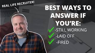 Interview Question: “Why Did You Leave Your Last Job?” (Quit, Fired, Or Laid Off)