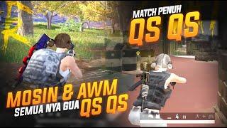 MATCH PENUH QS QS !! AWM & MOSIN SEMUA NYA GUA QS !! #pubg