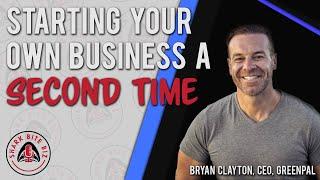 Shark Bite Biz #098 Starting Your Own Business a Second Time w/ Bryan Clayton, CEO, GreenPal