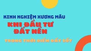  Kinh nghiệm xương máu khi đầu tư đất nền trong thời điểm đất sốt