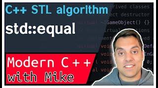 C++ STL algorithm - comparison with std::equal | Modern Cpp Series Ep. 145