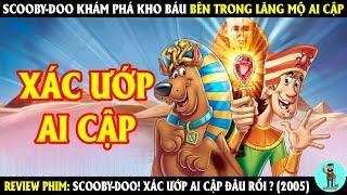 Scooby-Doo Khám Phá Kho Báu Bên Trong Lăng Mộ Ai Cập | REVIEW PHIM | CHÚ CUỘI REVIEW