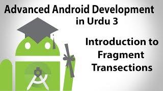 Advanced Android Development in Urdu-3 | Intro. to Fragment Transections | Jahan Numma