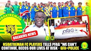 BREAKINGNSOATREMAN FC PLAYERS TELLS PFAG "WE CAN'T CONTINUE, BECOS OUR LIVES AT RISK -GFA+POLICE