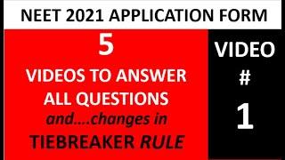 Video # 1: Everything EXPLAINED - NEET 2021 Application Form in 5 Videos & Change in Tiebreak Rule