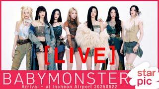 [LIVE] 베이비몬스터 입국 / BABYMONSTER Arrival - at Incheon Airport 20250622