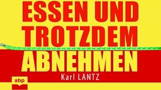 Essen und trotzdem abnehmen. Wie Sie bei Lebensmitteln die richtige Wahl treffen. Hörbuch komplett