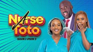 A Nurse Toto Season 2 EPISODE 3  (Opportunist Tapeli ft Dj Shiti)