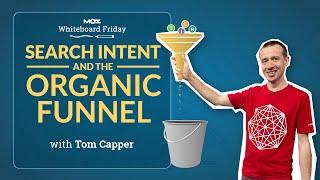 Search Intent and the Organic Funnel | Whiteboard Friday | Tom Capper | 4K