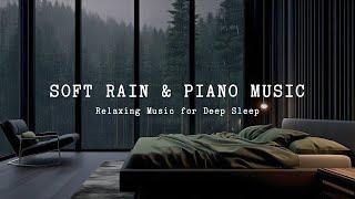 Fall Into Sleep | Soft Piano Music with Rain On Window - Peaceful Sleep Music, Relaxing, Meditation