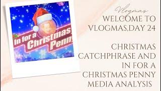 Vlogmas day 24 Christmas Catchphrase and In for a Christmas penny, Media analysis
