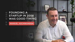 Manuel Aschwanden | Founding a startup in 2008 was good timing