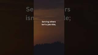 Serving others isn't a job title;#bible #inspiration #motivation #jesuschrist #shorts