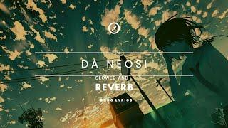 DA NEOSI || SLOWED X REVERB || BODO LYRICS ||